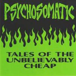 Psychosomatic : Tales of the Unbelievably Cheap